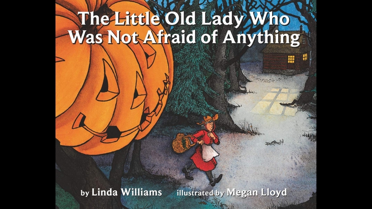 The Little Old Lady Who Was Not Afraid of Anything by Linda Williams